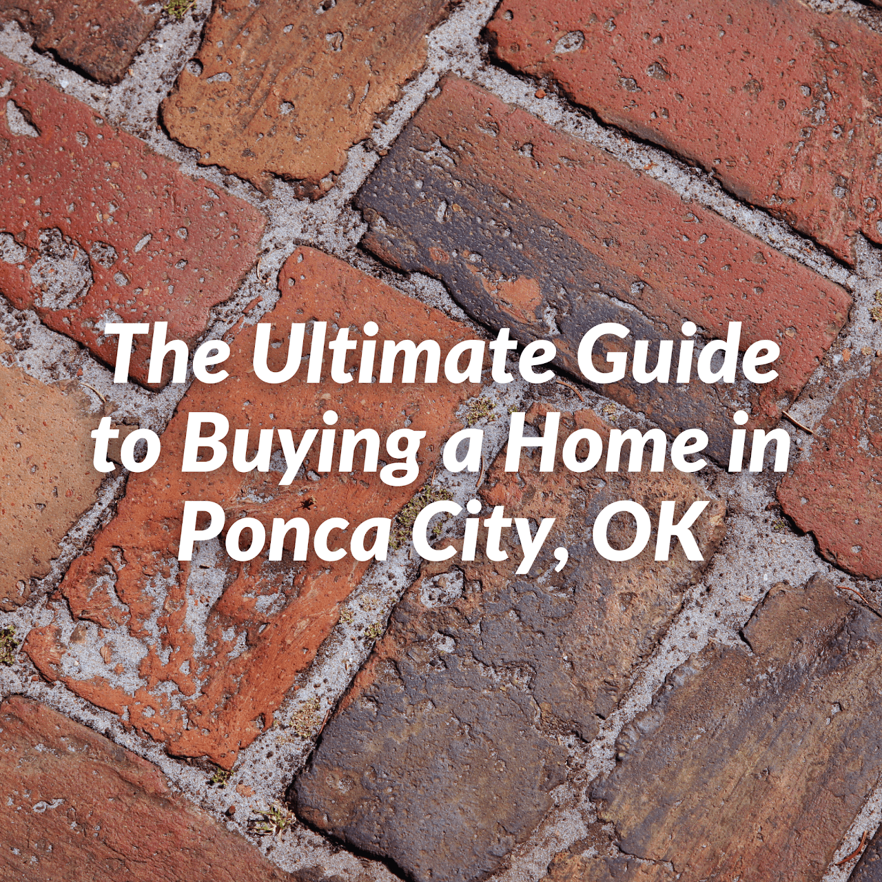 The Ultimate Guide to Buying a Home in Ponca City, OK