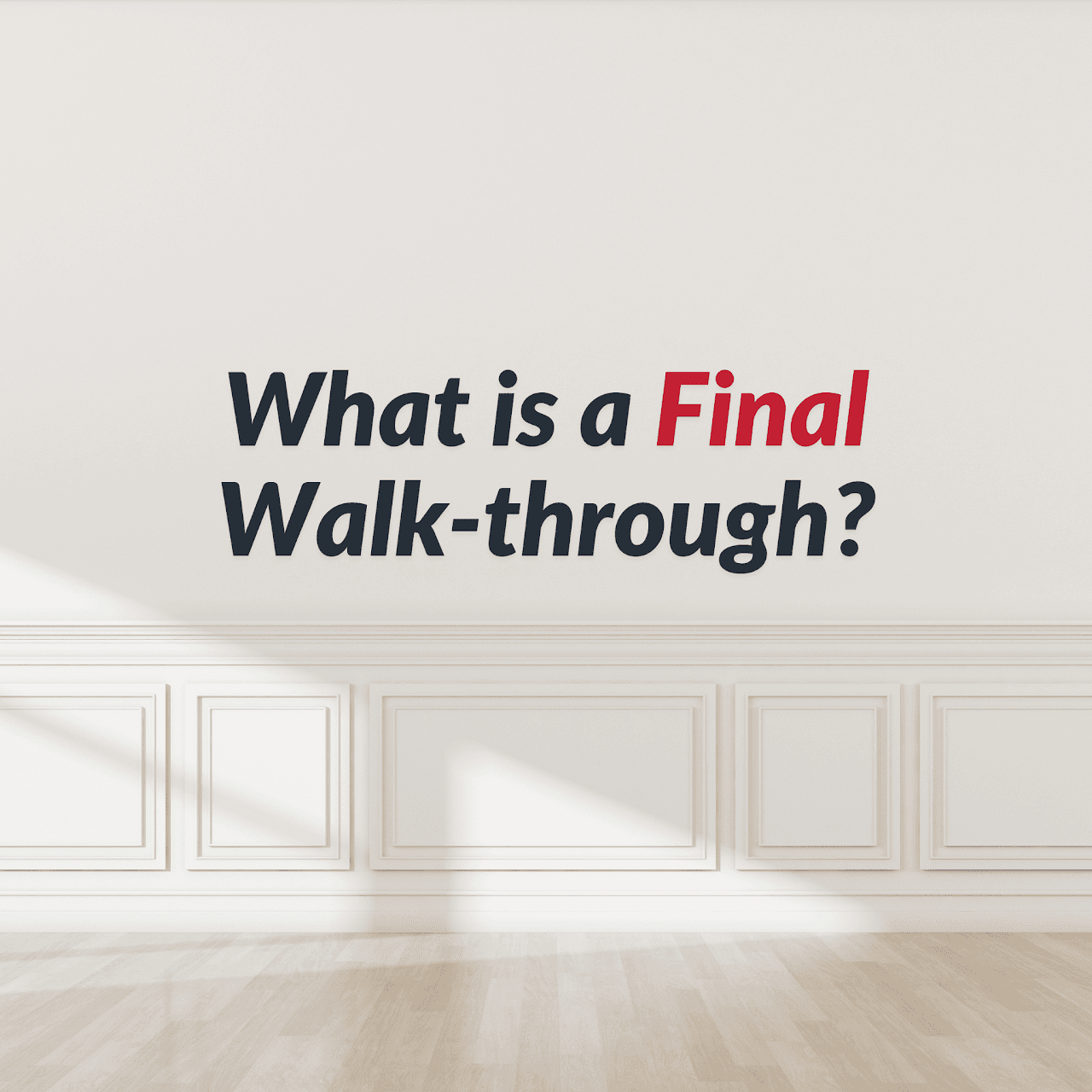 What is a Final Walk-through